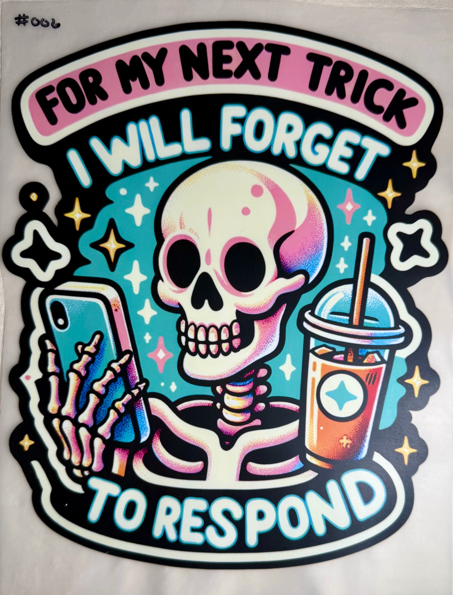 For My Next Trick I Will Forget to Respond Print #006