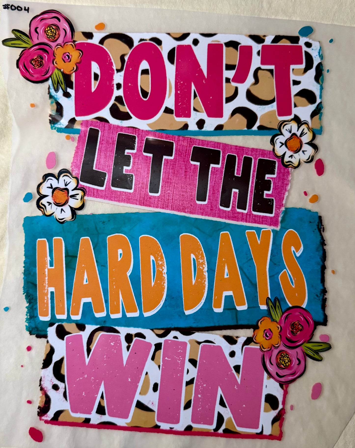 Don't Let the Hard Days Win Print #004
