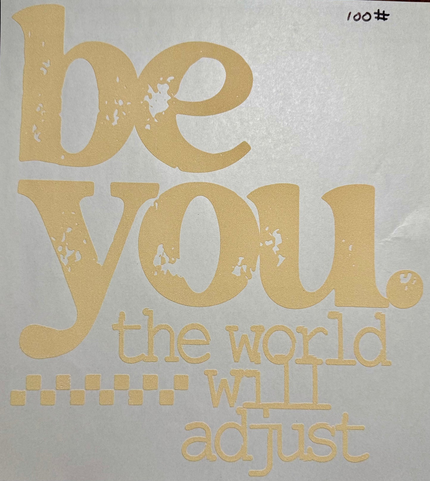 Be You The World Will Adjust Print #001