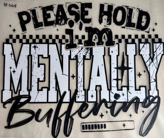 Please Hold I'm Mentally Buffering Print #005