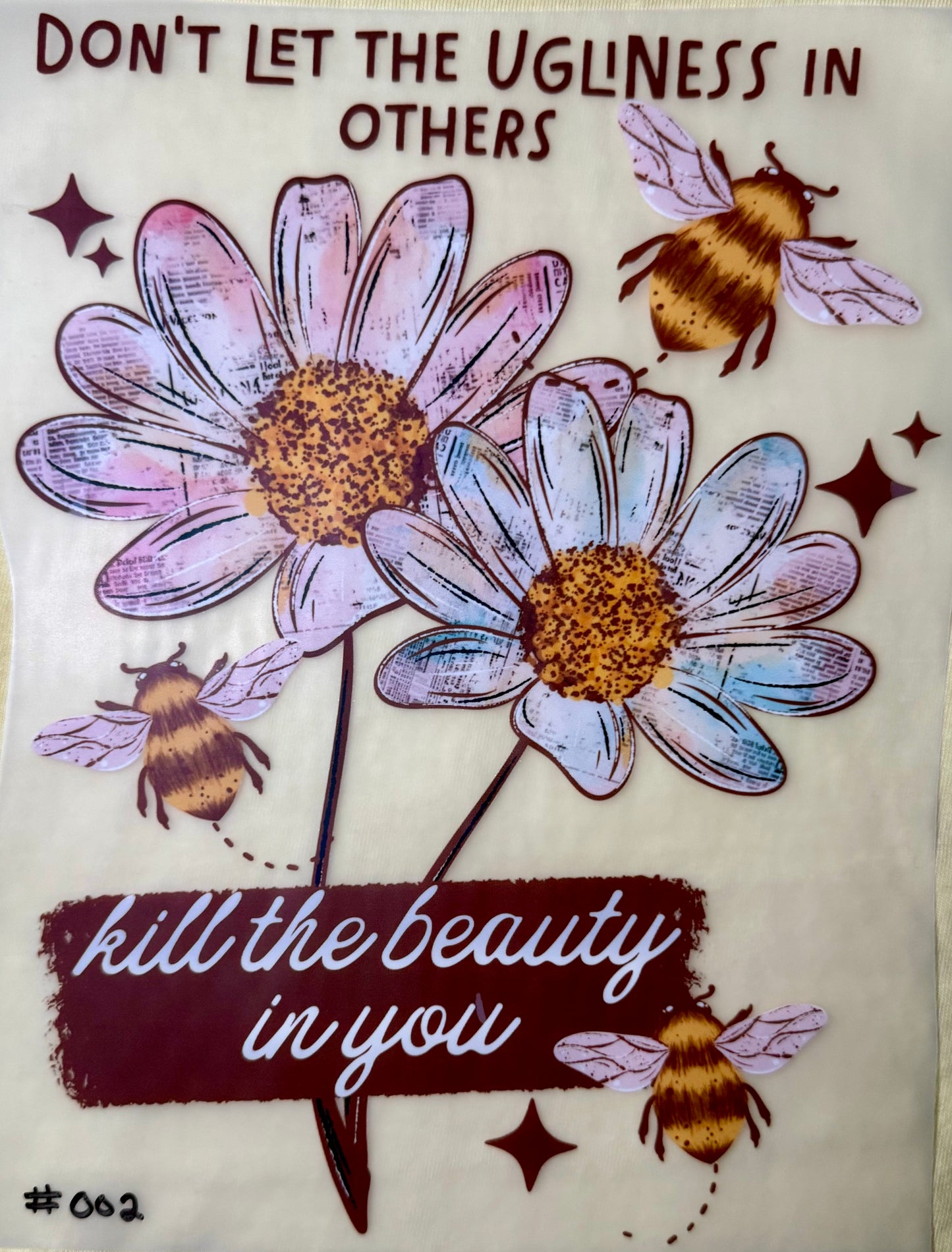 Don't Let the Ugliness in Others Kill the Beauty in You Print #002