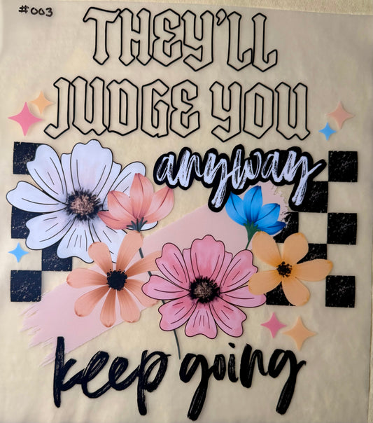 They'll Judge You Anyway Keep Going Print #003