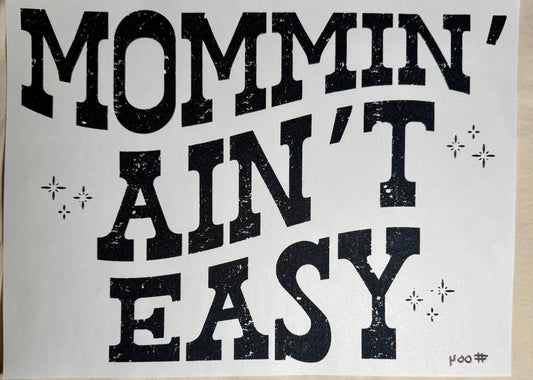Mommin Ain't Easy Print #004
